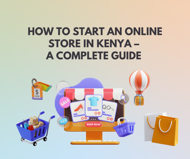 Step-by-step process of starting an online store in Kenya including website setup payments and product listing