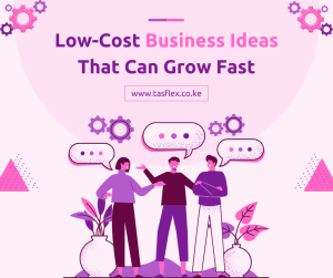 Low-cost small business ideas in Kenya showing startup opportunities with minimal capital